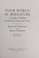 Go to record Your world in miniature : a guide to making small-scale ro...