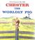 Go to record Chester, the worldly pig.