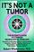 Go to record It's not a tumor! : the patient's guide to common neurolog...