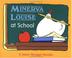 Go to record Minerva Louise at school