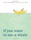 Go to record If you want to see a whale