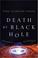 Go to record Death by Black Hole : and other cosmic quandaries