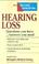 Go to record Hearing loss : questions you have--answers you need