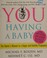 Go to record You having a baby : the owner's manual to a happy and heal...