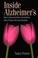 Go to record Inside Alzheimer's : how to hear and honor connections wit...
