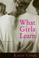 Go to record What girls learn : a novel