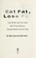 Go to record Eat fat, lose fat : lose weight and feel great with three ...