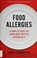 Go to record Food allergies : a complete guide for eating when your lif...