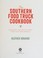 Go to record The Southern food truck cookbook : discover the South's be...