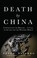 Go to record Death by China : confronting the dragon--a global call to ...