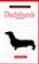 Go to record A new owner's guide to Dachshunds.