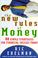 Go to record The new rules of money : 88 strategies for financial succe...