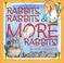 Go to record Rabbits, rabbits, & more rabbits!