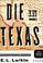 Go to record Die in Texas