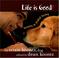 Go to record Life is good! : lessons in joyful living