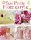 Go to record Sew pretty homestyle : over 35 irresistible projects to fa...