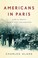 Go to record Americans in Paris : life and death under Nazi occupation