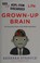 Go to record The secret life of the grown-up brain : the surprising tal...