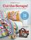Go to record Scraptherapy cut the scraps! : 7 steps to quilting your wa...
