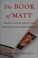 Go to record The book of Matt : hidden truths about the murder of Matth...