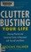 Go to record Clutter busting your life : clearing physical and emotiona...