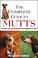 Go to record The complete guide to mutts selection, care, and celebrati...