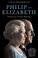 Go to record Philip & Elizabeth : portrait of a royal marriage