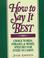 Go to record How to say it best : choice words, phrases & model speeche...