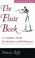 Go to record The flute book : a complete guide for students and perform...