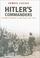 Go to record Hitler's commanders : German bravery in the field, 1939-1945