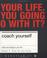 Go to record Coach yourself : make real change in your life