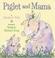 Go to record Piglet and Mama