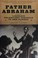 Go to record Father Abraham : Lincoln's relentless struggle to end slav...