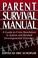 Go to record Parent survival manual : a guide to crisis resolution in a...