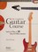 Go to record The complete guitar course : learn to play in 20 easy-to-f...