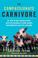 Go to record The compassionate carnivore : or, how to keep animals happ...