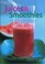 Go to record Juices & smoothies : over 160 healthy, refreshing and irre...