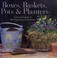 Go to record Boxes, baskets, pots & planters : a practical guide to 100...