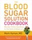 Go to record The blood sugar solution cookbook : more than 175 ultra-ta...