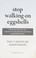 Go to record Stop walking on eggshells: taking your life back when some...