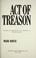 Go to record Act of treason : the role of J. Edgar Hoover in the assass...