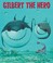 Go to record Gilbert the hero