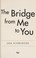Go to record The bridge from me to you