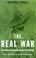 Go to record The real war: the classic reporting on the Vietnam War wit...