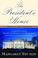 Go to record The president's house : a first daughter shares the histor...
