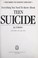 Go to record Everything you need to know about teen suicide