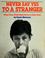 Go to record Never say yes to a stranger : what your child must know to...