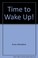 Go to record Time to wake up