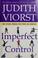 Go to record Imperfect control : our lifelong struggle with power and s...