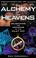 Go to record The alchemy of the heavens : searching for meaning in the ...